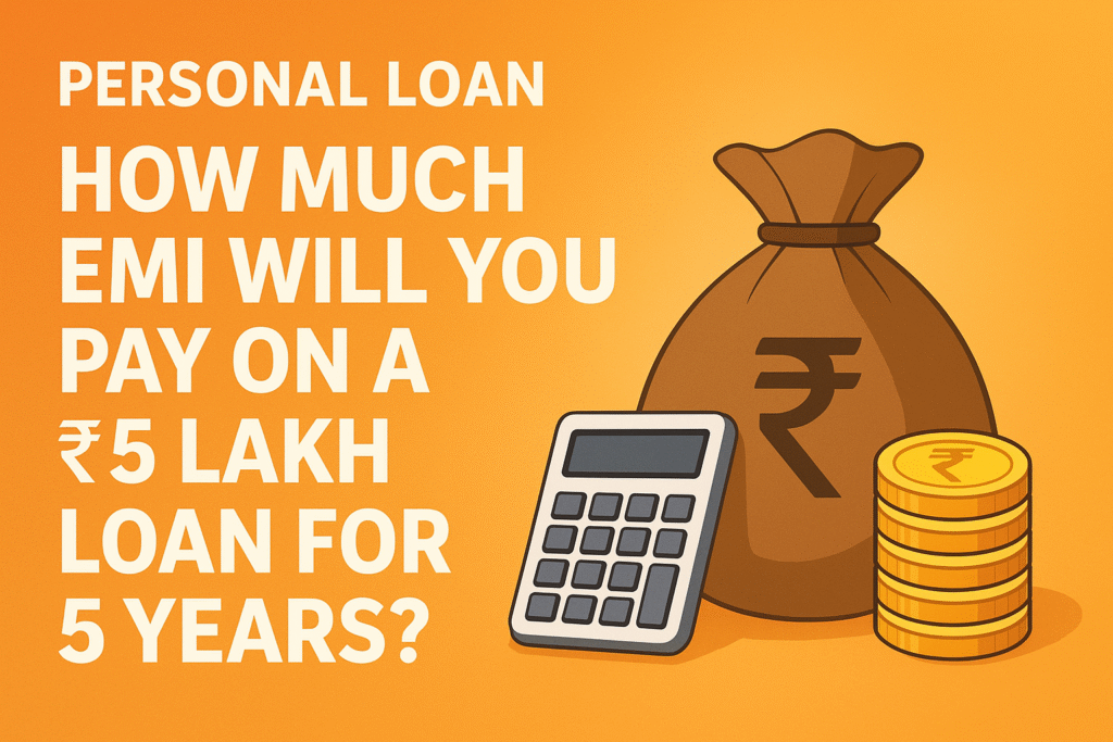 Personal Loan: How Much EMI Will You Pay on a ₹5 Lakh Loan for 5 Years