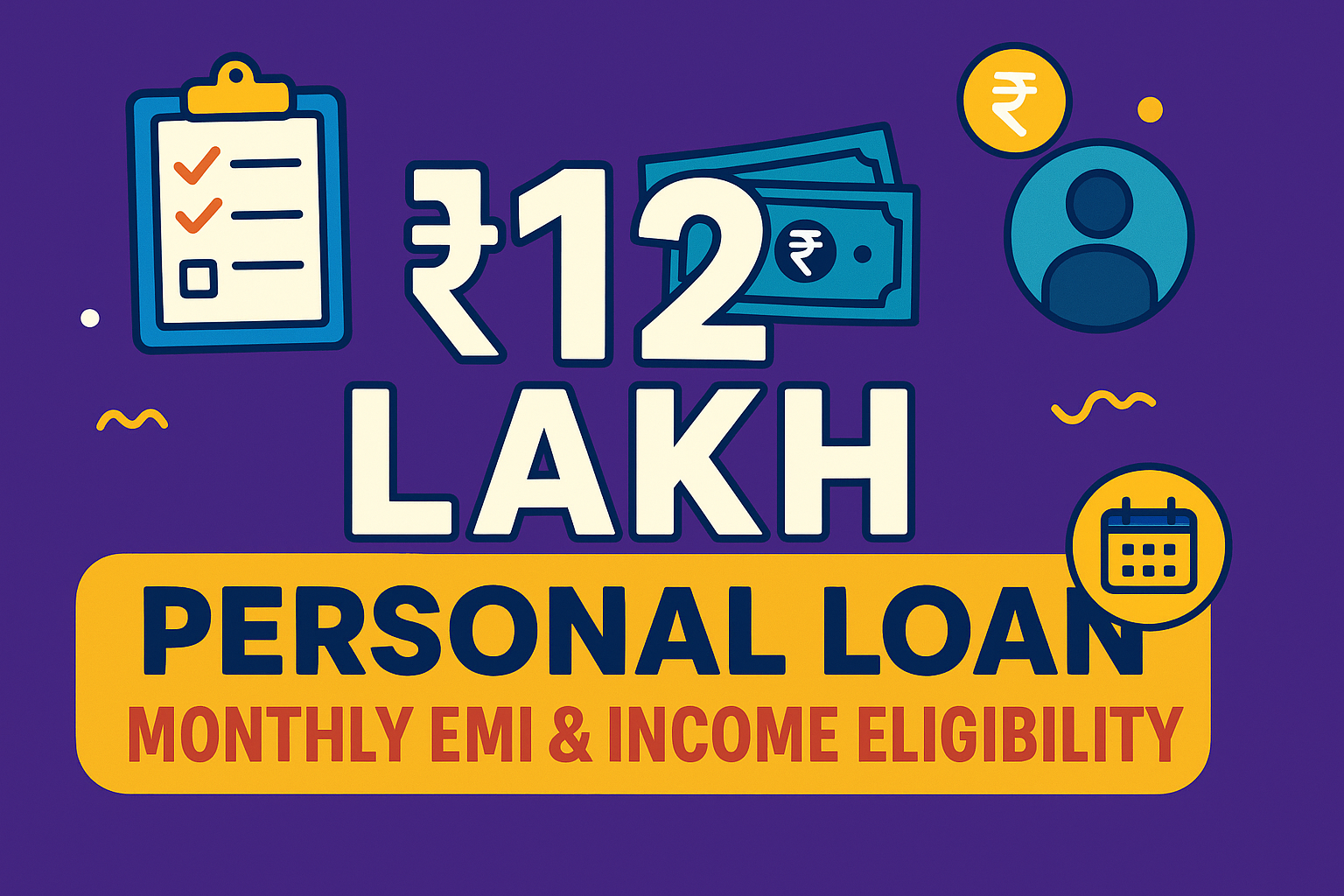 ₹12 Lakh Personal Loan: Monthly EMI & Income Eligibility – Detailed Guide