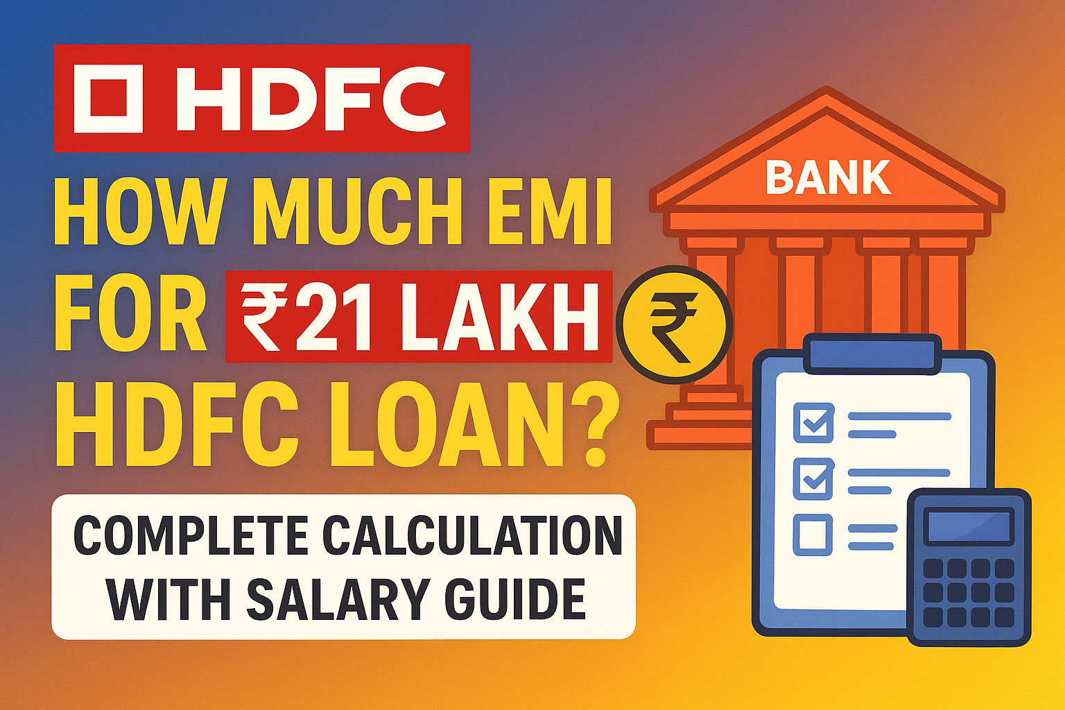 How Much EMI for ₹21 Lakh HDFC Loan? Complete Calculation with Salary Guide