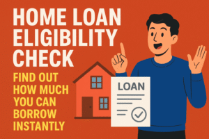 Home Loan Eligibility Check: Find Out How Much You Can Borrow Instantly