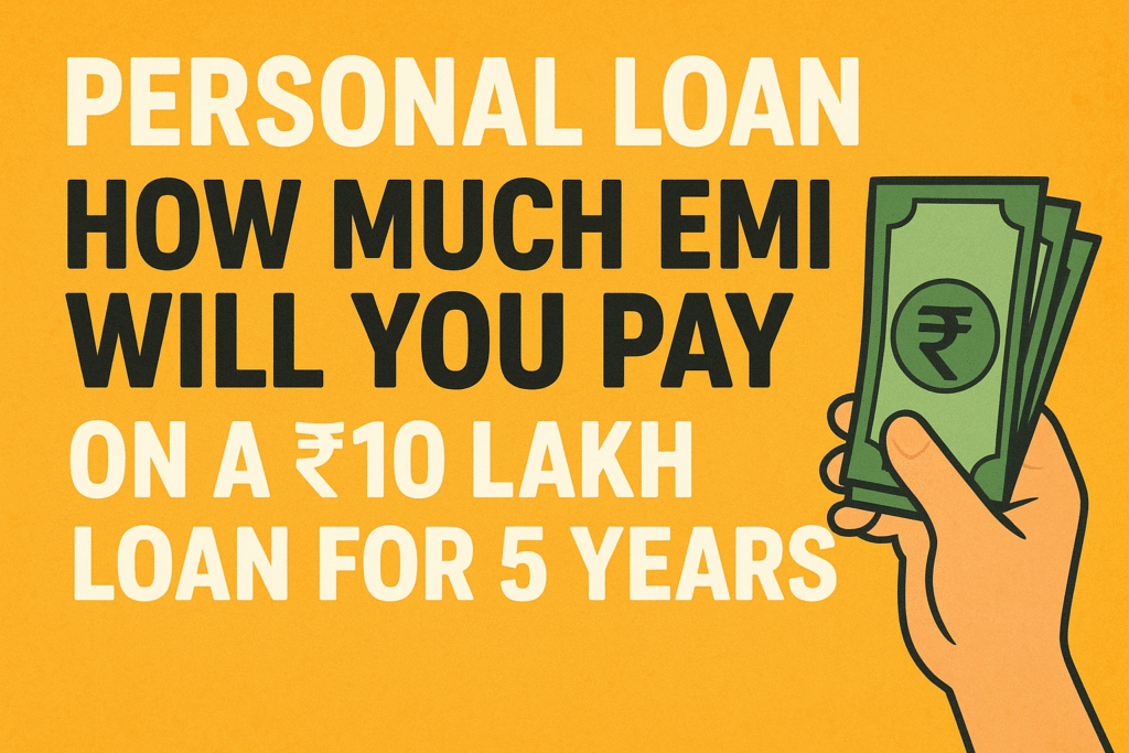 Personal Loan: How Much EMI Will You Pay on a ₹10 Lakh Loan for 5 Years