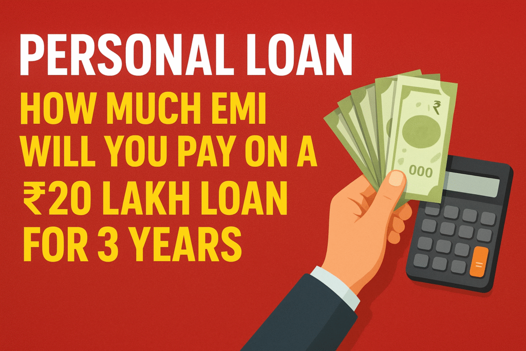 Personal Loan: How Much EMI Will You Pay on a ₹20 Lakh Loan for 3 Years