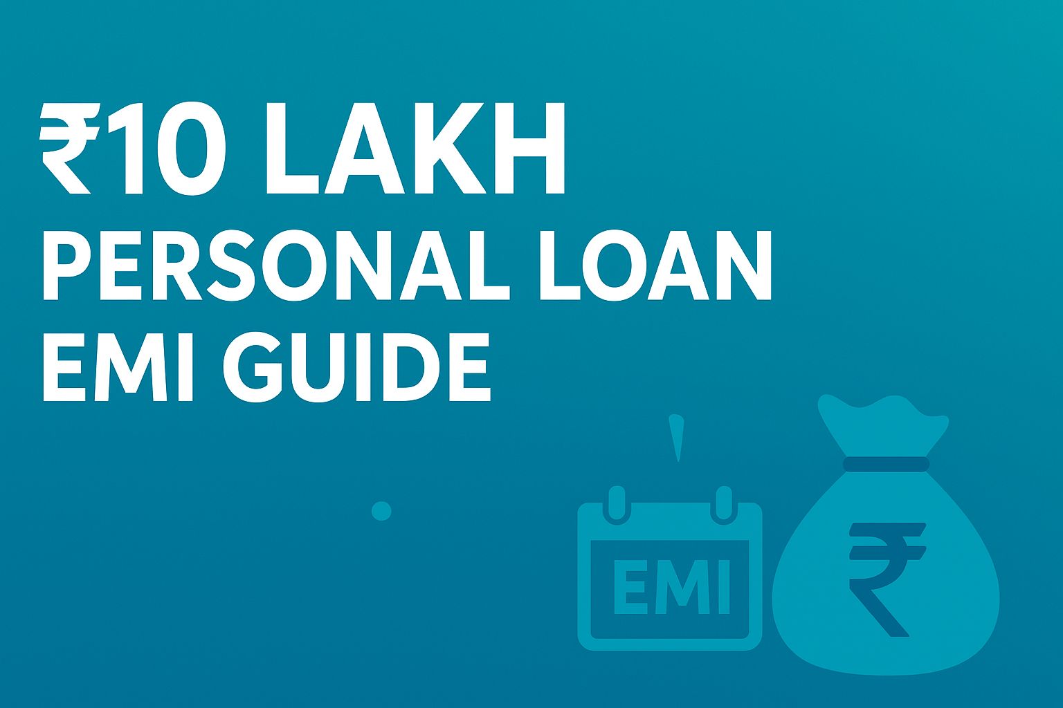 Monthly EMI Breakdown for a 10 Lakh Personal Loan